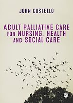 Télécharger le livre :  Adult Palliative Care for Nursing, Health and Social Care