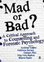 Télécharger le livre :  Mad or Bad?: A Critical Approach to Counselling and Forensic Psychology