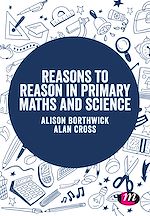Télécharger le livre :  Reasons to Reason in Primary Maths and Science