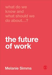 Téléchargez le livre :  What Do We Know and What Should We Do About the Future of Work?