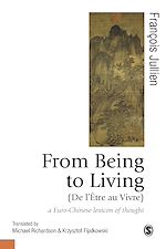 Télécharger le livre :  From Being to Living : a Euro-Chinese lexicon of thought