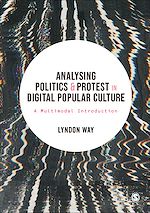Télécharger le livre :  Analysing Politics and Protest in Digital Popular Culture