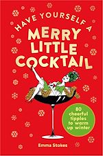 Télécharger le livre :  Have Yourself a Merry Little Cocktail