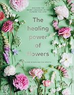 Télécharger le livre :  The Healing Power of Flowers