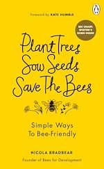 Télécharger le livre :  Plant Trees, Sow Seeds, Save The Bees