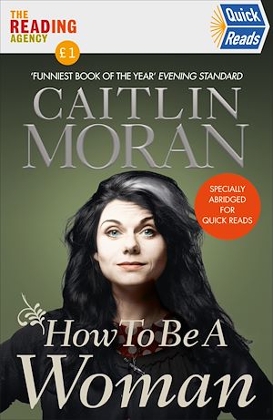 Téléchargez le livre :  How To Be a Woman Quick Reads 2021