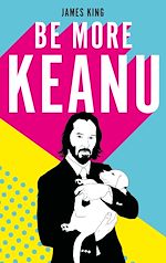 Télécharger le livre :  Be More Keanu