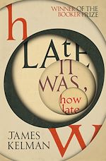Télécharger le livre :  How Late It Was How Late