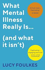 Télécharger le livre :  What Mental Illness Really Is… (and what it isn't)