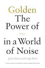 Télécharger le livre :  Golden: The Power of Silence in a World of Noise