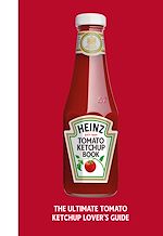 Télécharger le livre :  The Heinz Tomato Ketchup Book