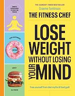 Télécharger le livre :  THE FITNESS CHEF – Lose Weight Without Losing Your Mind
