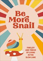 Télécharger le livre :  Be More Snail