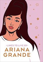 Télécharger le livre :  Ariana Grande Lines To Live By
