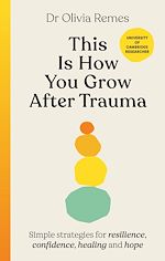 Download this eBook This is How You Grow After Trauma