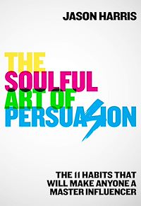 Téléchargez le livre :  The Soulful Art of Persuasion