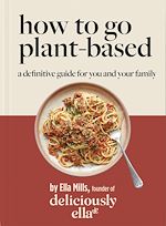 Télécharger le livre :  Deliciously Ella How To Go Plant-Based