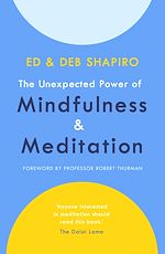Download this eBook The Unexpected Power of Mindfulness and Meditation