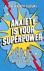 Télécharger le livre :  Anxiety is Your Superpower (GOOD ANXIETY)