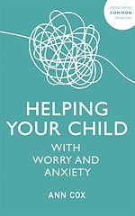 Download this eBook Helping Your Child with Worry and Anxiety