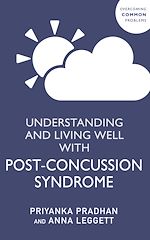 Télécharger le livre :  Understanding and Living Well With Post-Concussion Syndrome