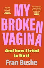 Télécharger le livre :  My Broken Vagina