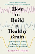 Télécharger le livre :  How to Build a Healthy Brain