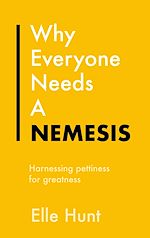 Télécharger le livre :  Why Everyone Needs A Nemesis