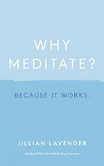 Télécharger le livre :  Why Meditate? Because it Works