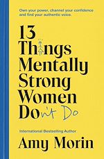 Download this eBook 13 Things Mentally Strong Women Don't Do