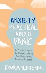Download this eBook Anxiety: Practical About Panic
