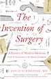 Télécharger le livre :  The Invention of Surgery