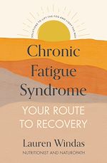 Télécharger le livre :  Chronic Fatigue Syndrome: Your Route to Recovery