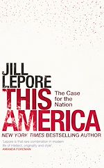 Télécharger le livre :  This America: The Case for the Nation