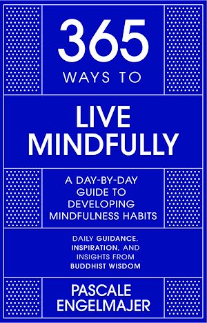 Téléchargez le livre :  365 Ways to Live Mindfully