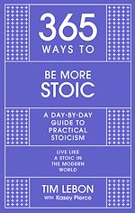 Télécharger le livre :  365 Ways to be More Stoic