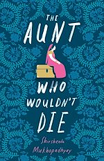 Télécharger le livre :  The Aunt Who Wouldn't Die