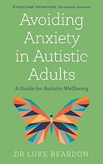 Télécharger le livre :  Avoiding Anxiety in Autistic Adults