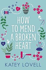 Télécharger le livre :  How to Mend a Broken Heart