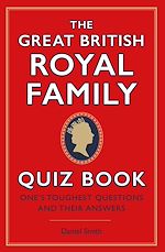 Télécharger le livre :  The Great British Royal Family Quiz Book