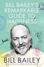 Download this eBook Bill Bailey's Remarkable Guide to Happiness