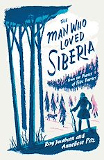 Télécharger le livre :  The Man Who Loved Siberia