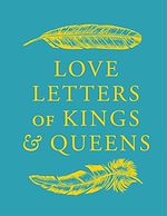 Télécharger le livre :  Love Letters of Kings and Queens