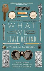 Télécharger le livre :  What We Leave Behind