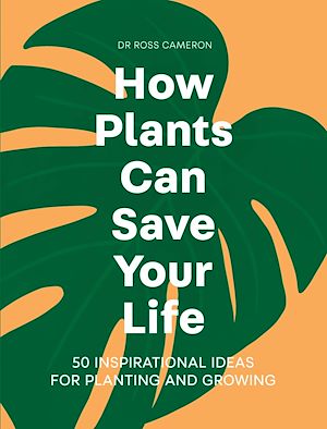 Téléchargez le livre :  How Plants Can Save Your Life