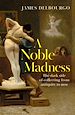 Télécharger le livre :  A Noble Madness