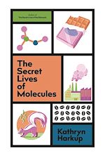 Télécharger le livre :  The Secret Lives of Molecules