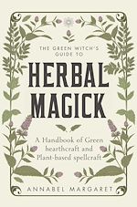Télécharger le livre :  The Green Witch's Guide to Herbal Magick