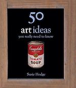 Télécharger le livre :  50 Art Ideas You Really Need to Know