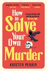 Télécharger le livre :  How To Solve Your Own Murder
